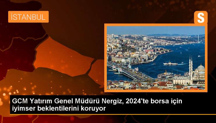 2024’te Borsa İstanbul’un Pozitif İyimser Beklentileri Korunuyor