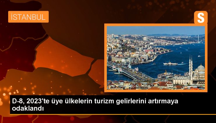 D-8, 2023’te turizm gelirini artırmaya odaklandı