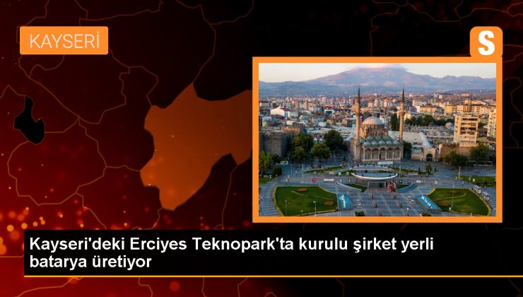 Kayseri’de Savunma Sanayisi İçin Yerli Batarya Üreten Şirket