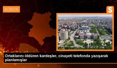 Konya’da cinayet planı mesajlaşmayla ortaya çıktı