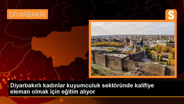 Diyarbakır’da kuyumculuk eğitimi alan kadınlar iş imkanı buluyor