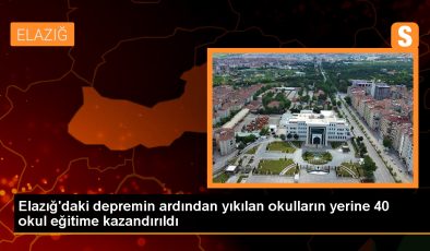 Elazığ’da deprem sonrası yıkılan okulların yerine 40 yeni okul yapıldı