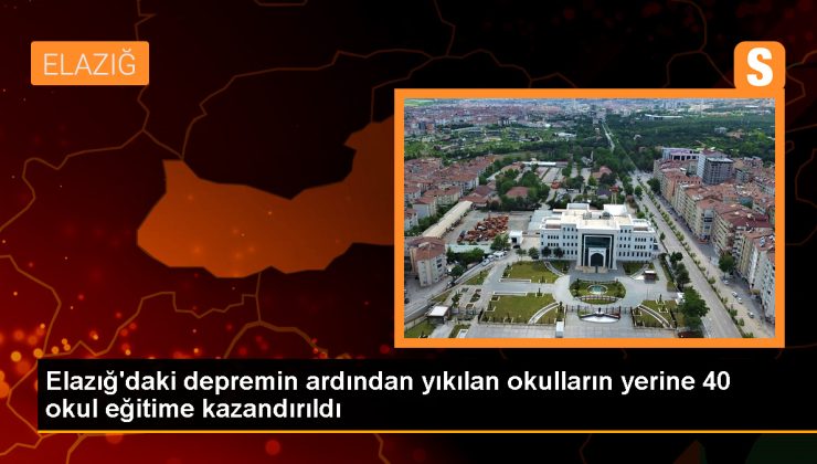 Elazığ’da deprem sonrası yıkılan okulların yerine 40 yeni okul yapıldı