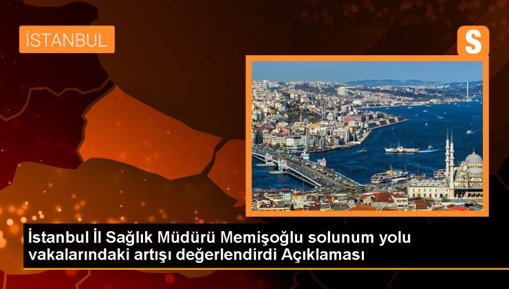 İstanbul İl Sağlık Müdürü: Üst solunum yolu enfeksiyonları artıyor