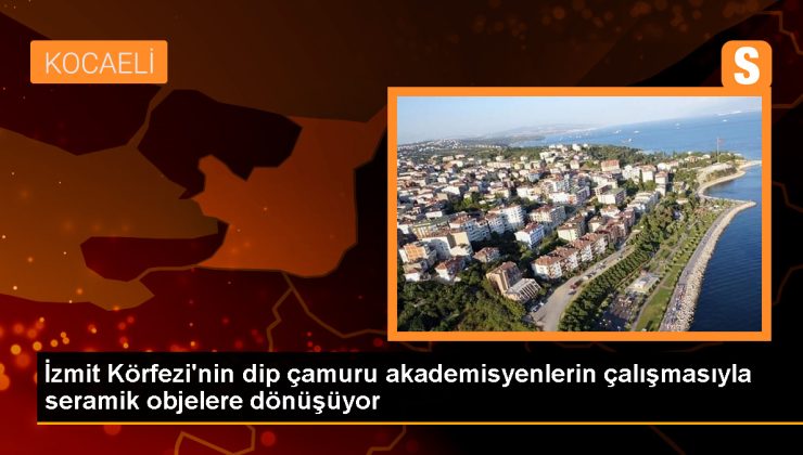 KOÜ Güzel Sanatlar Fakültesi, İzmit Körfezi’nden çıkarılan dip çamuruyla seramik objeler üretiyor