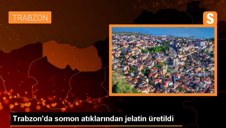 Trabzon’da Somon İşleme Atıklarından Jelatin Üretimi Yapılıyor