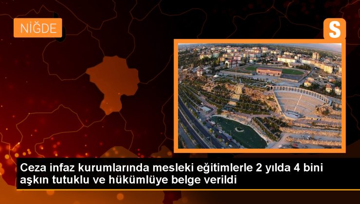 Ceza İnfaz Kurumlarında Mesleki Eğitim Merkezleri Hükümlülere Belge Veriyor