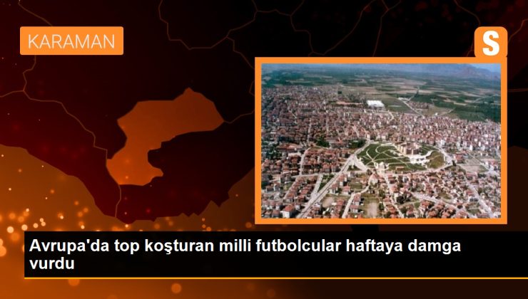 Avrupa’da top koşturan milli futbolcular haftaya damga vurdu