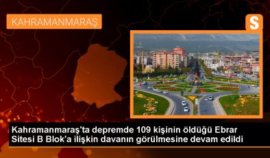 Kahramanmaraş’taki depremde yıkılan Ebrar Sitesi davası devam ediyor