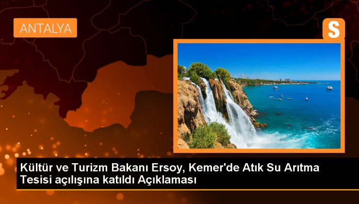 Kültür ve Turizm Bakanı Mehmet Nuri Ersoy, Antalya’da doğa ve çevre dostu arıtma tesislerinin turizm potansiyelini güçlendireceğini belirtti