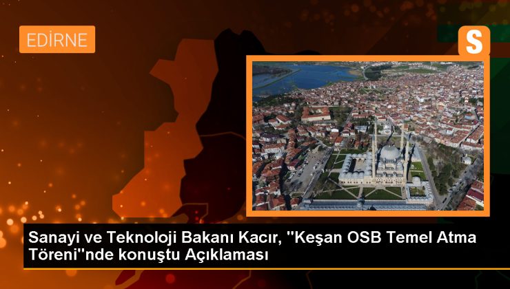 Sanayi ve Teknoloji Bakanı: Ekonomimizin güçlü temelleri üzerinde yükseliyoruz